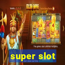 super slot