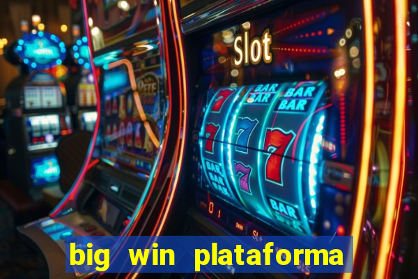 big win plataforma de jogos