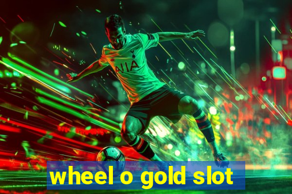 wheel o gold slot