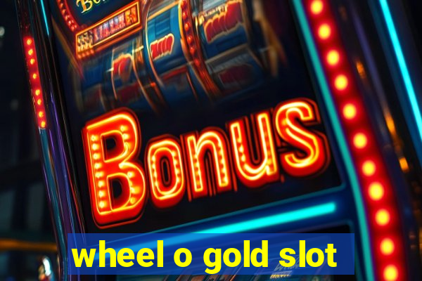 wheel o gold slot