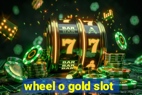 wheel o gold slot