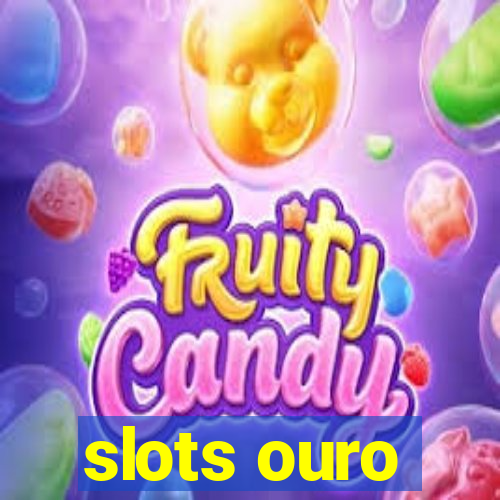 slots ouro