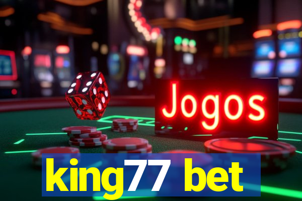 king77 bet