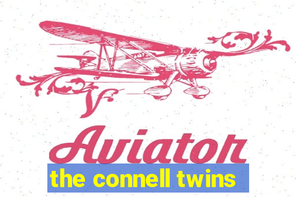 the connell twins