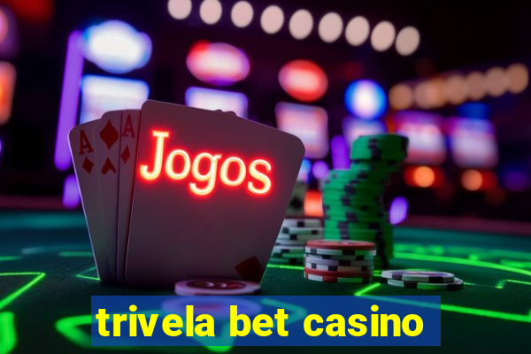 trivela bet casino