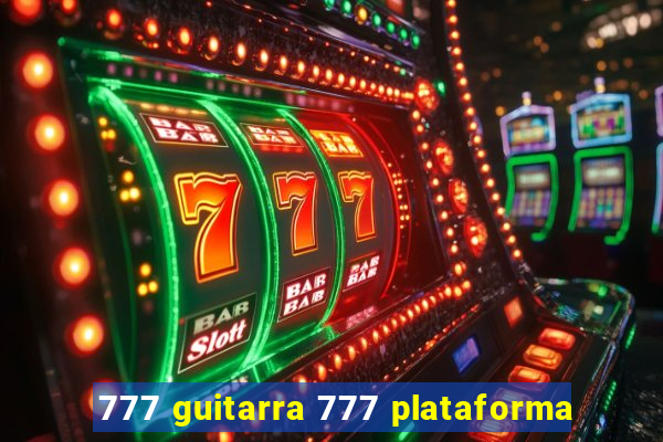 777 guitarra 777 plataforma