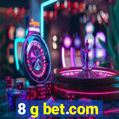 8 g bet.com