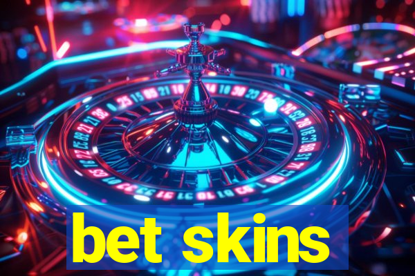 bet skins