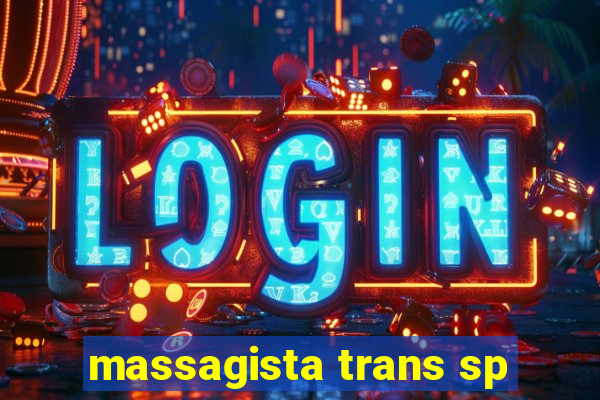 massagista trans sp