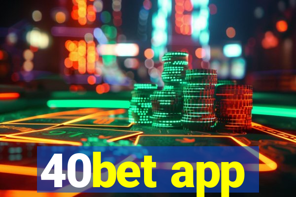 40bet app