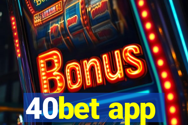 40bet app