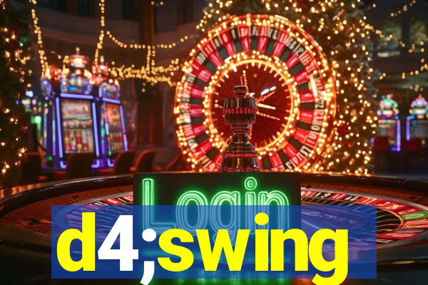 d4;swing