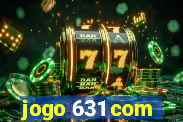 jogo 631 com