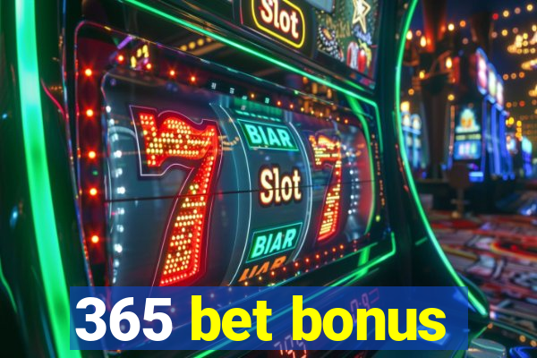 365 bet bonus