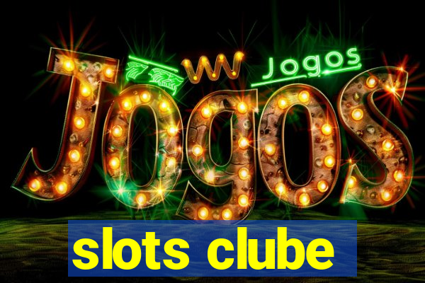 slots clube