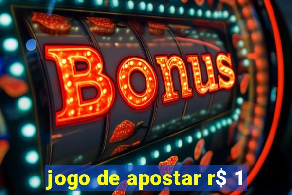 jogo de apostar r$ 1