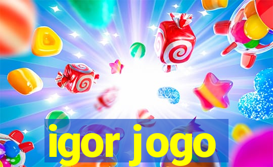 igor jogo