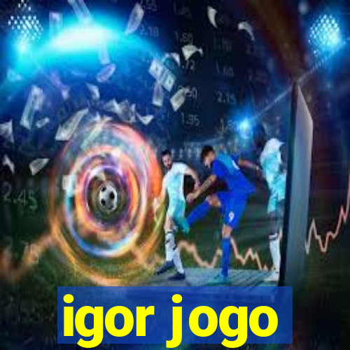 igor jogo