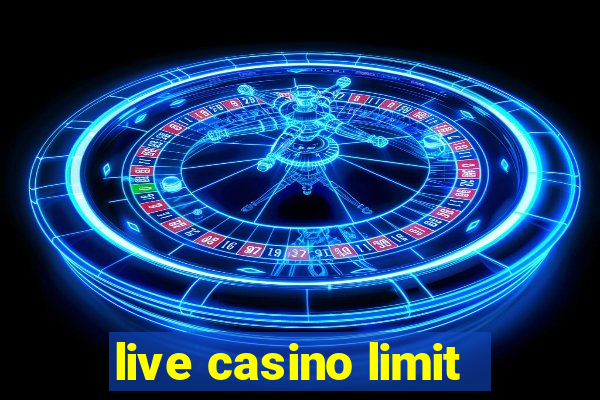 live casino limit