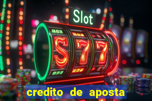 credito de aposta bet 365