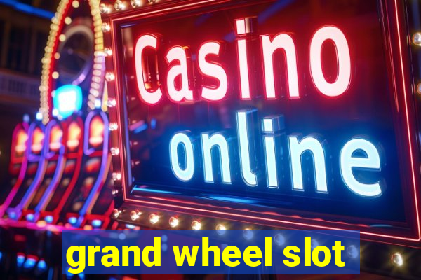 grand wheel slot