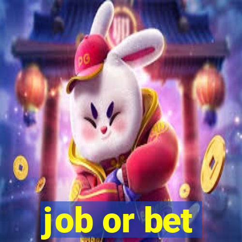 job or bet