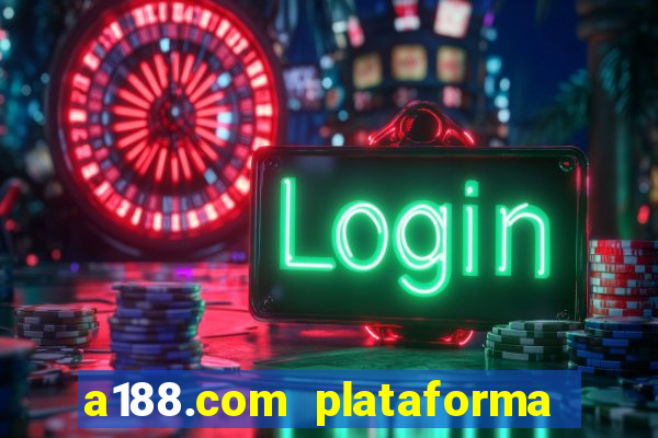 a188.com plataforma de jogos