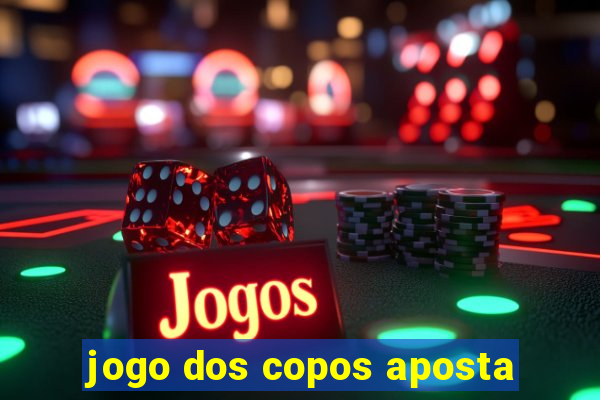 jogo dos copos aposta