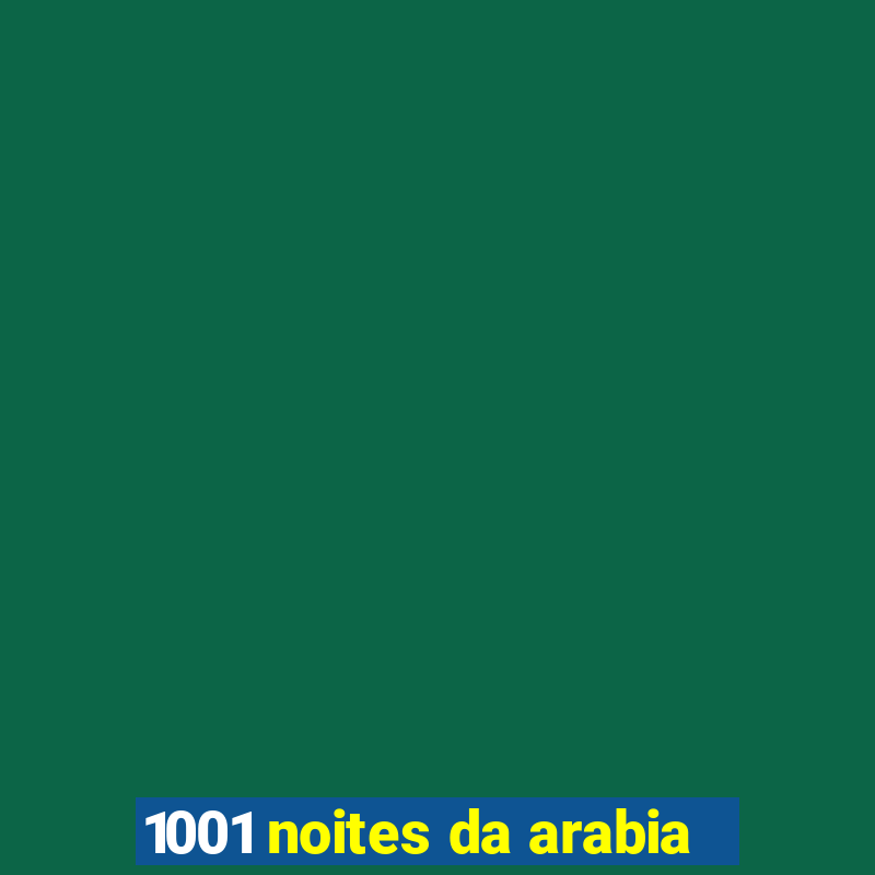 1001 noites da arabia