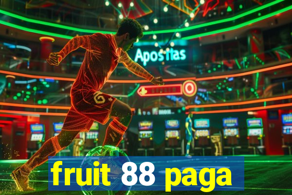 fruit 88 paga