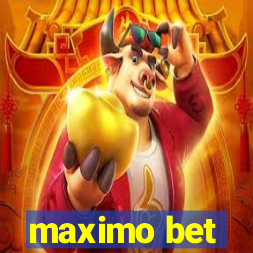 maximo bet