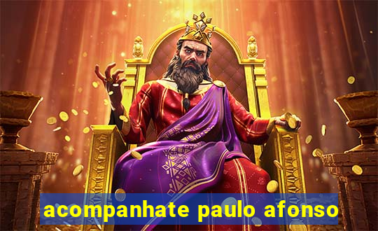 acompanhate paulo afonso