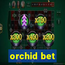 orchid bet