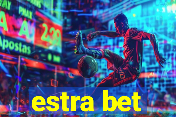 estra bet