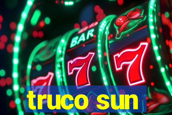 truco sun