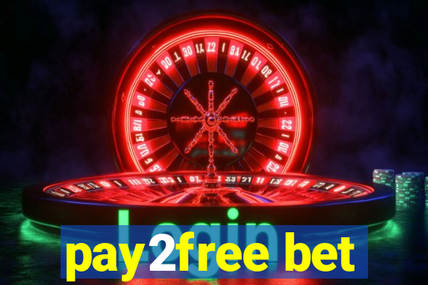 pay2free bet