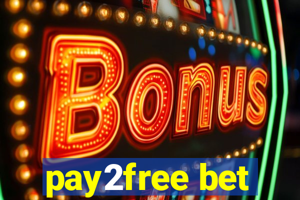 pay2free bet