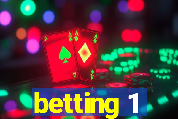 betting 1