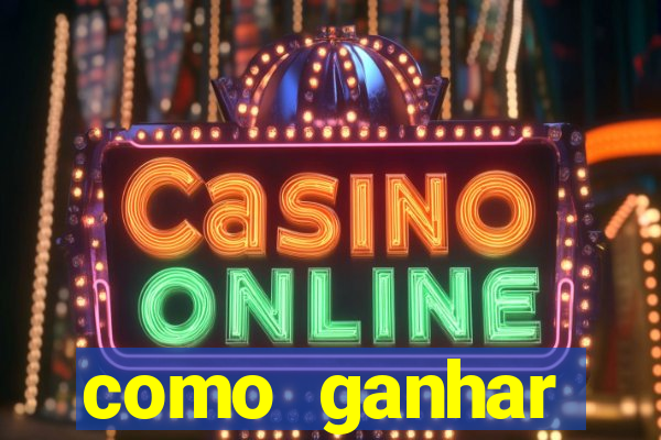 como ganhar dinheiro slots