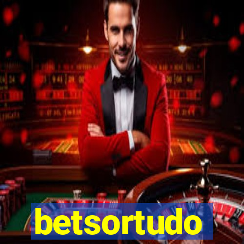 betsortudo