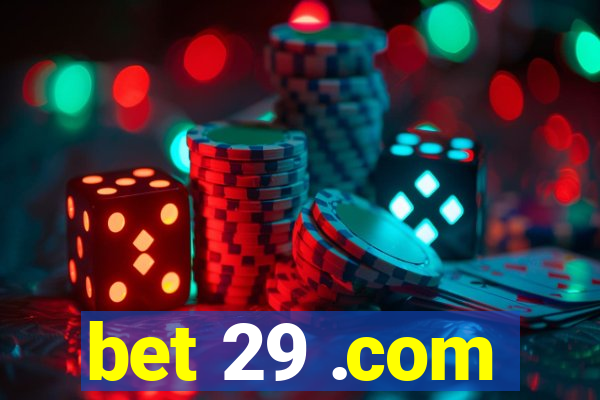 bet 29 .com