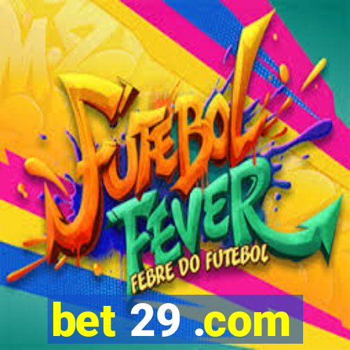 bet 29 .com