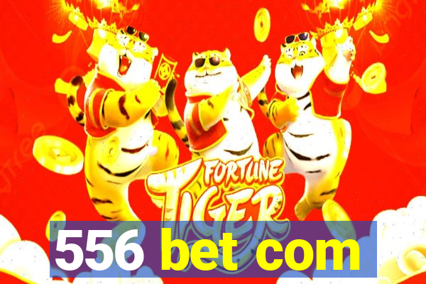 556 bet com