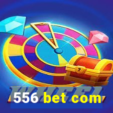 556 bet com