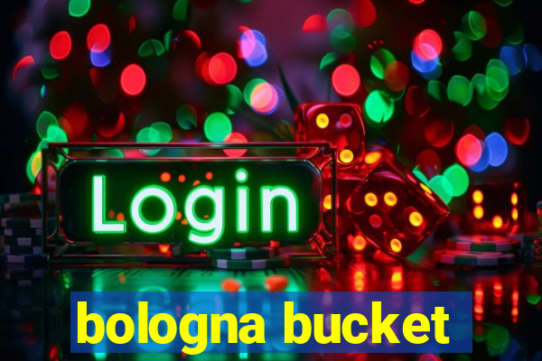 bologna bucket