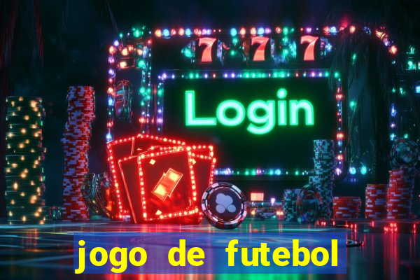 jogo de futebol para apostar