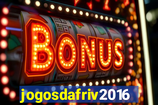 jogosdafriv2016