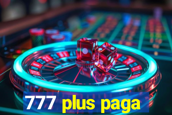 777 plus paga