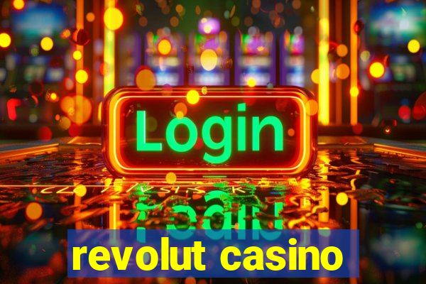 revolut casino