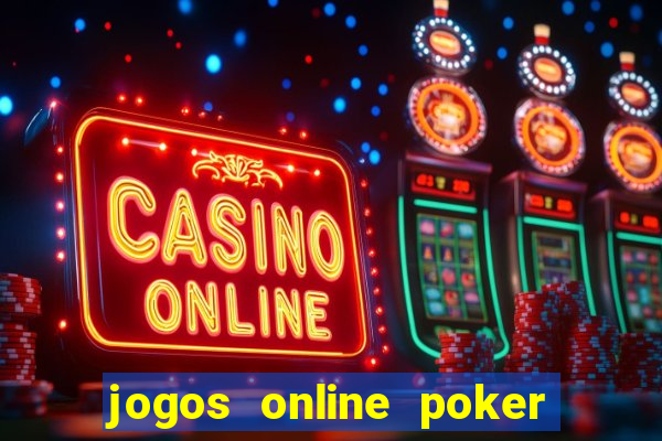 jogos online poker texas hold